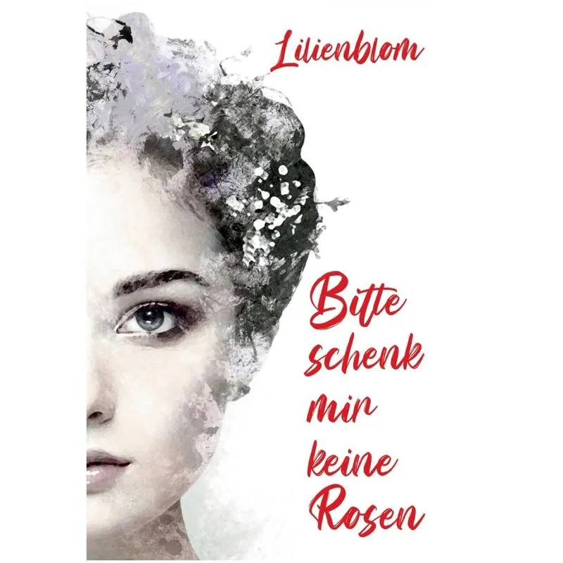 Bitte schenk mir keine Rosen