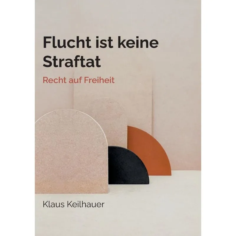 Flucht ist keine Straftat