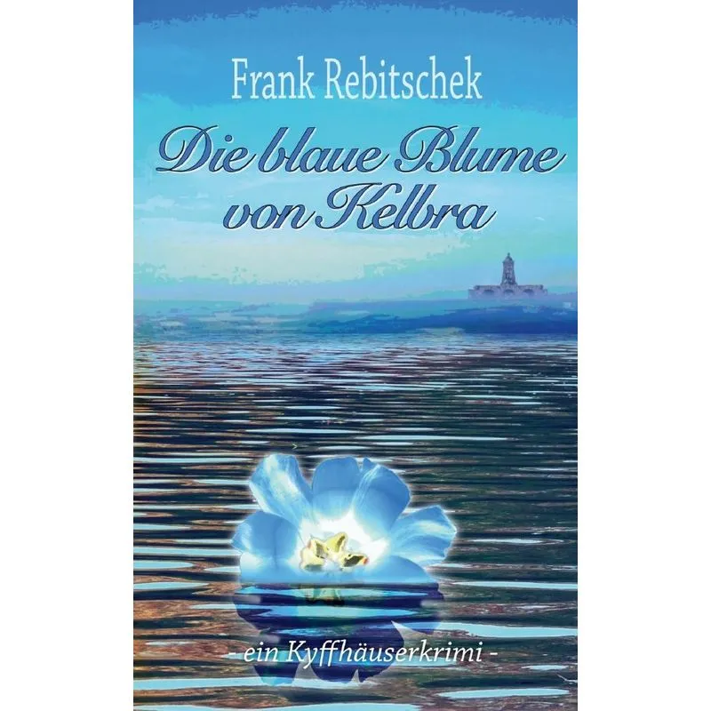 Die Blaue Blume von Kelbra