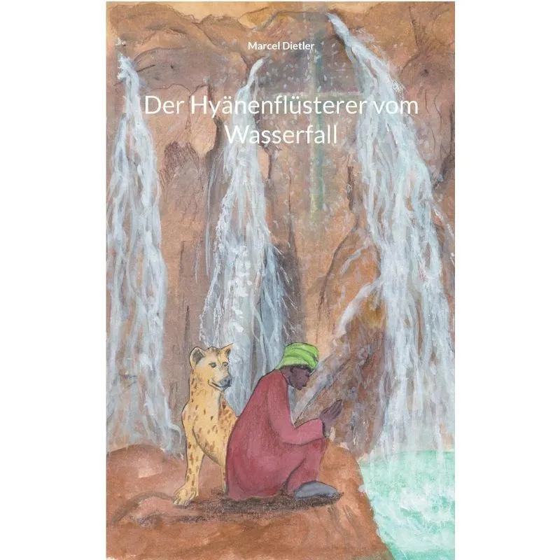 Der Hyänenflüsterer vom Wasserfall