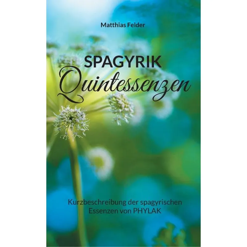 Spagyrik Quintessenzen