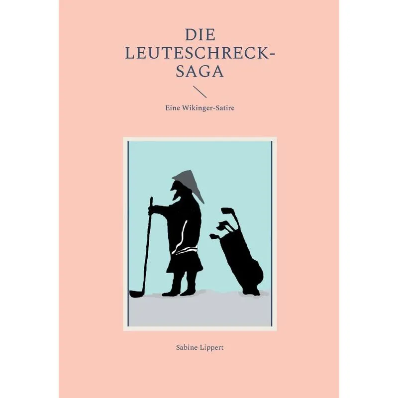 Die Leuteschreck-Saga