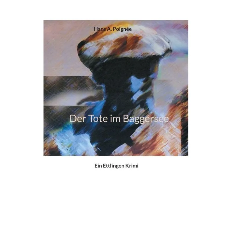 Der Tote im Baggersee