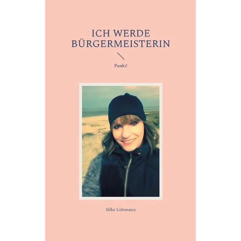Ich werde Bürgermeisterin