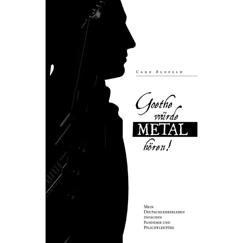Goethe würde Metal hören