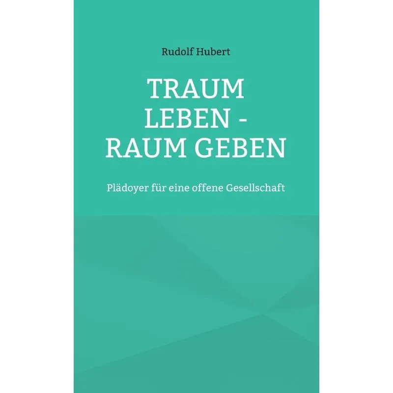 Traum Leben - Raum Geben