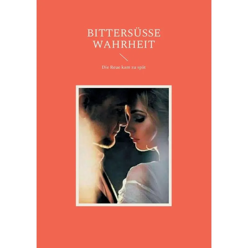Bittersüße Wahrheit