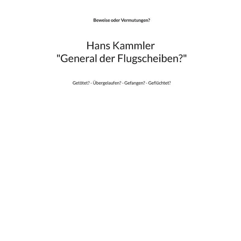 Hans Kammler General der Flugscheiben?