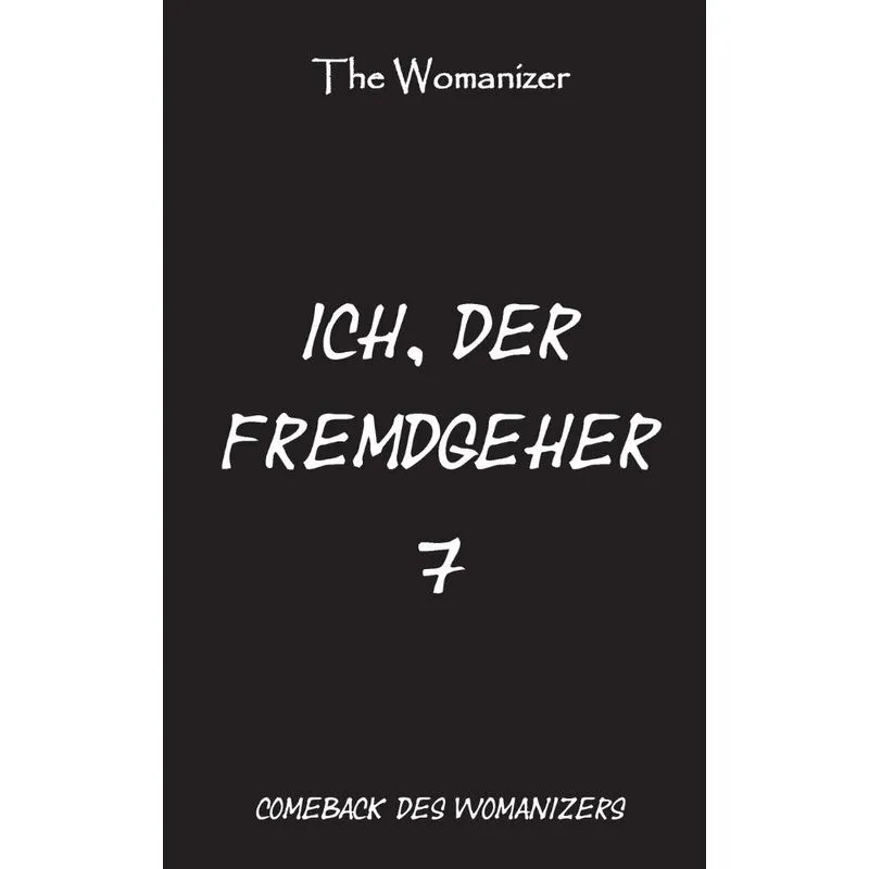 Ich, Der Fremdgeher 7