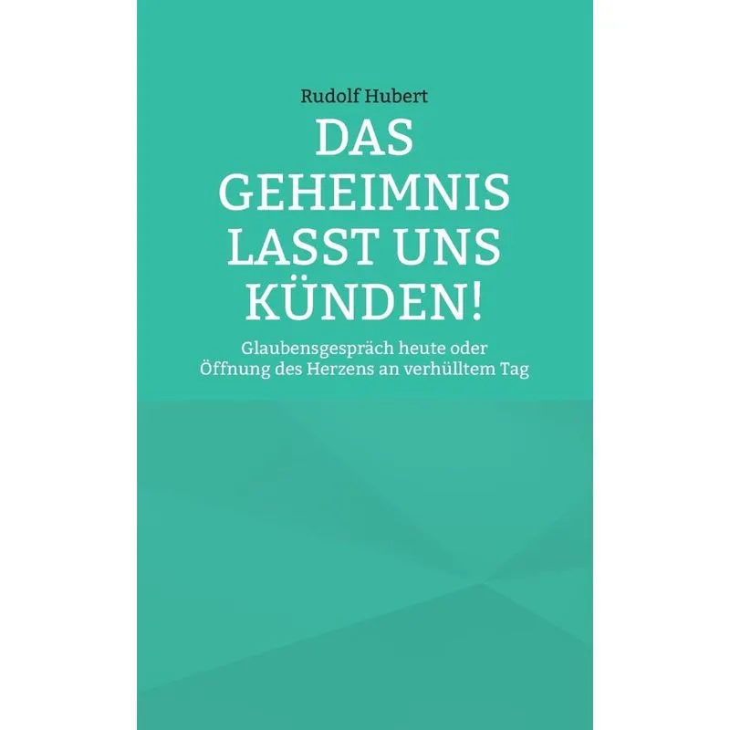 Das Geheimnis Lasst Uns Künden