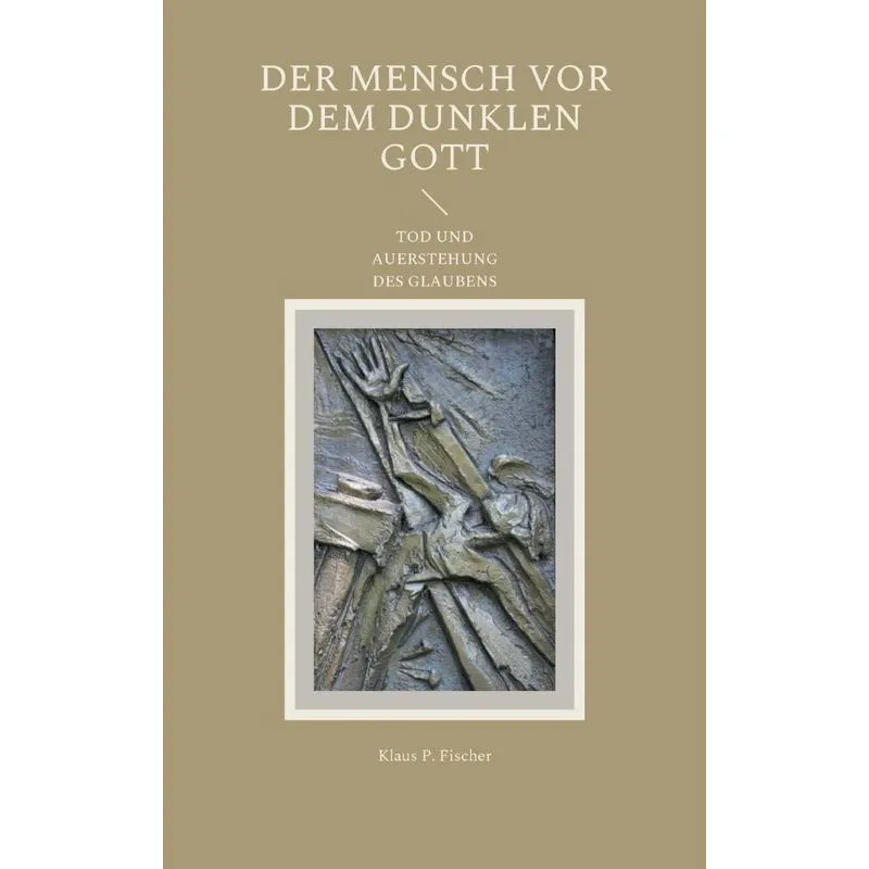Der Mensch Vor Dem Dunklen Gott