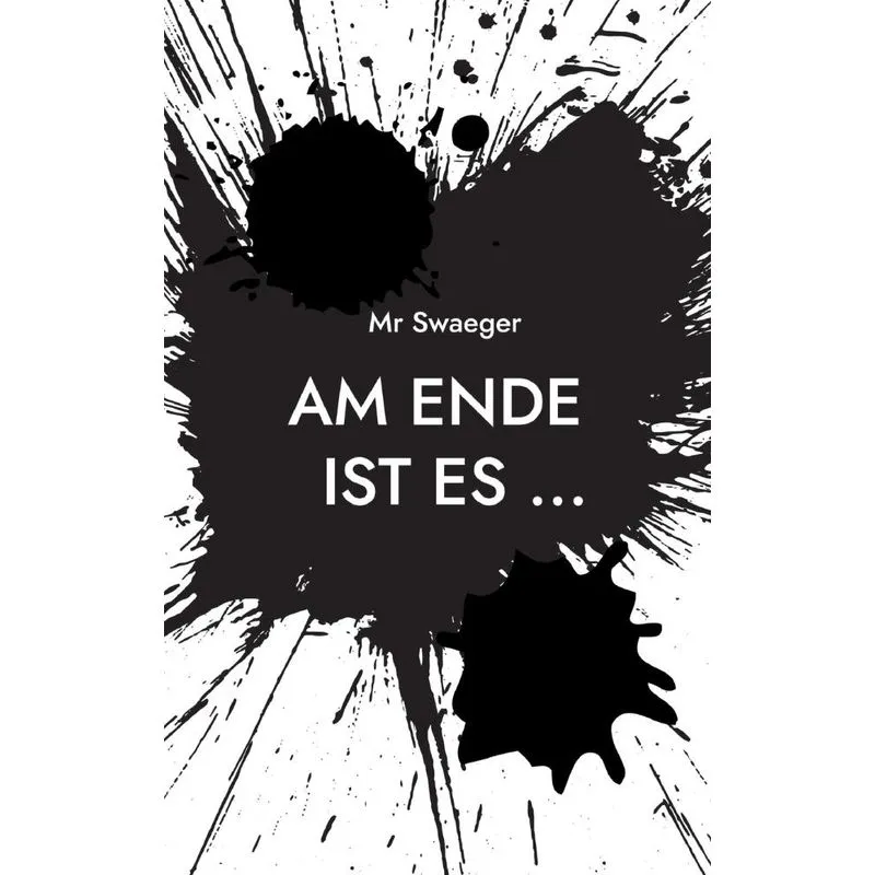 Am Ende Ist Es ...