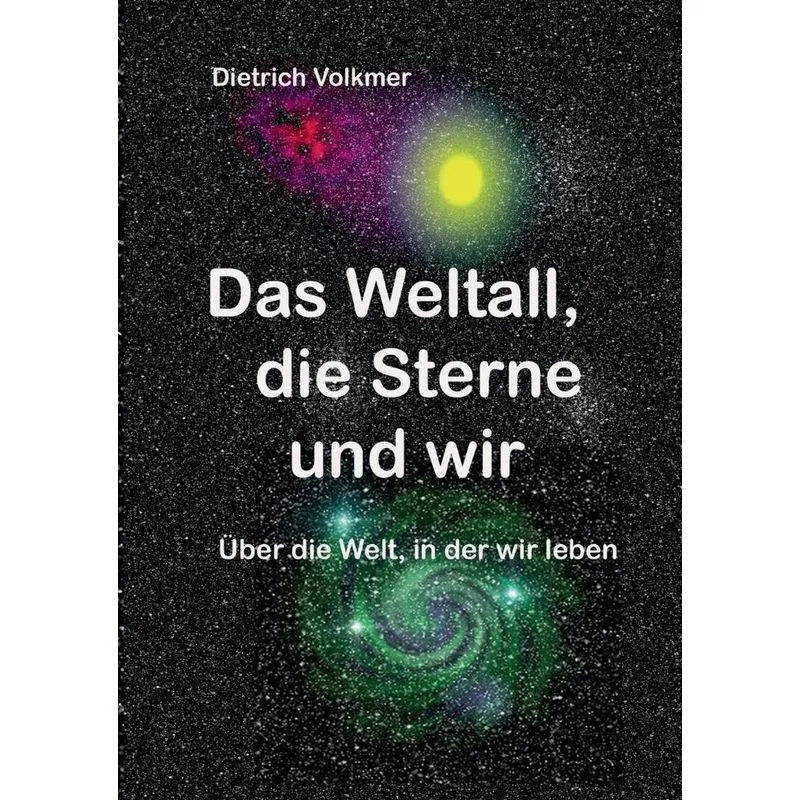 Das Weltall, Die Sterne Und Wir