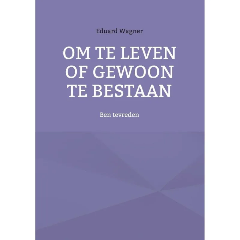 Om Te Leven Of Gewoon Te Bestaan