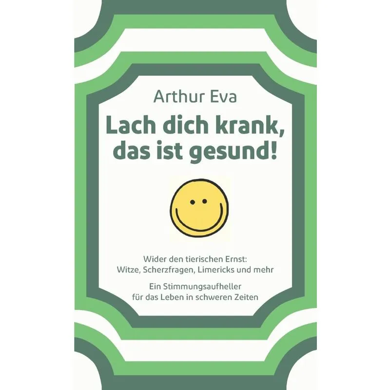 Lach Dich Krank, Das Ist Gesund!
