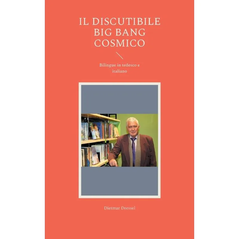 Il Discutibile Big Bang Cosmico