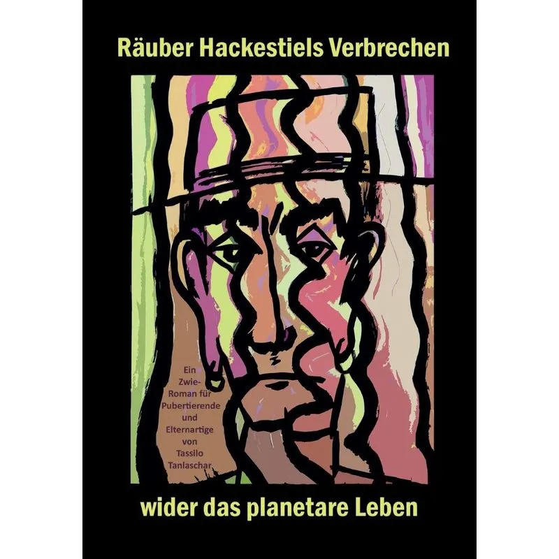 Räuber Hackestiels Verbrechen Wider Das Planetare Leben