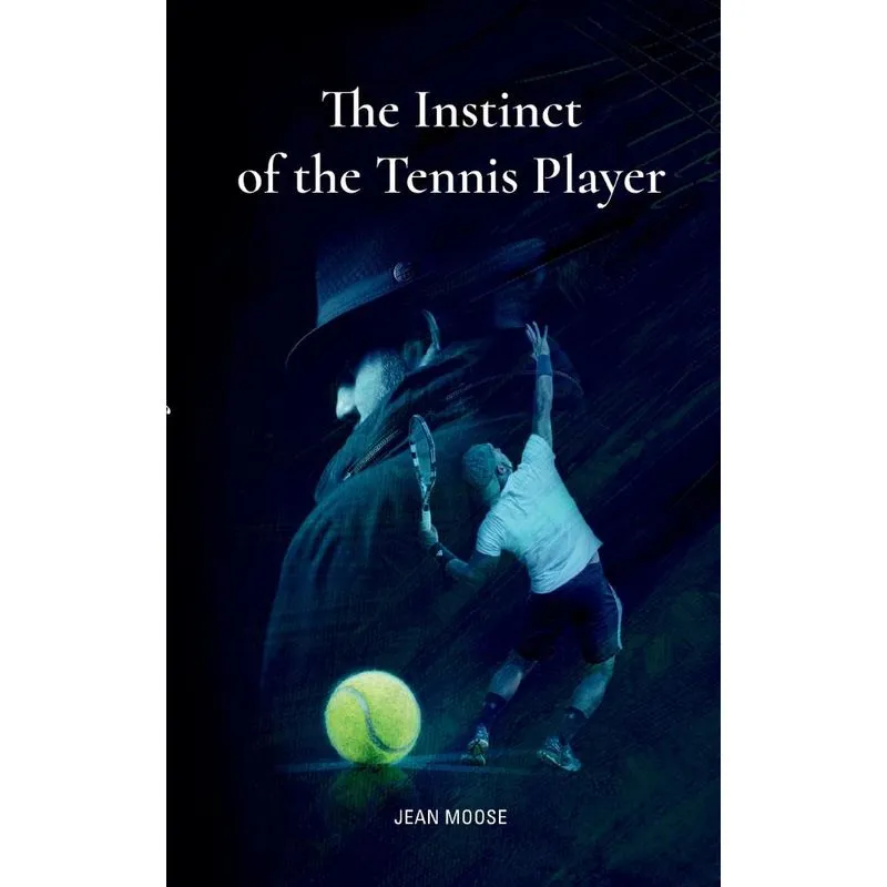 The Instinct Of The Tennis Player