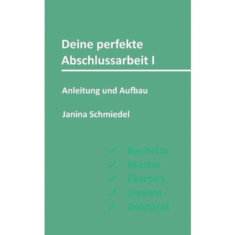 Deine Perfekte Abschlussarbeit I