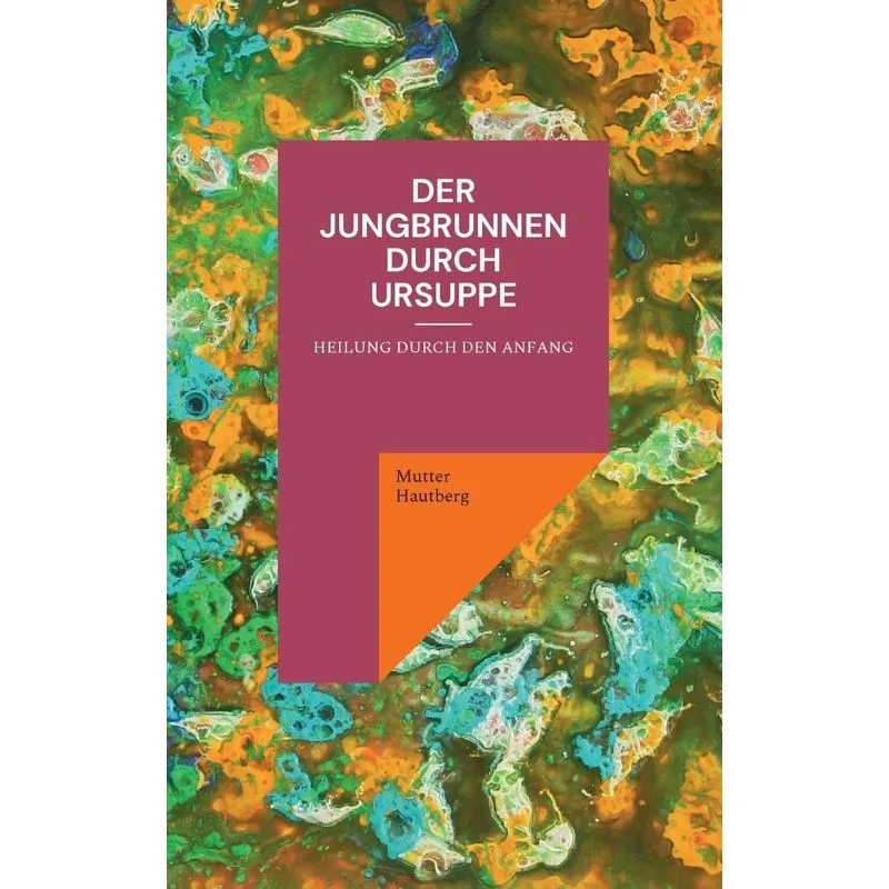 Der Jungbrunnen Durch Ursuppe