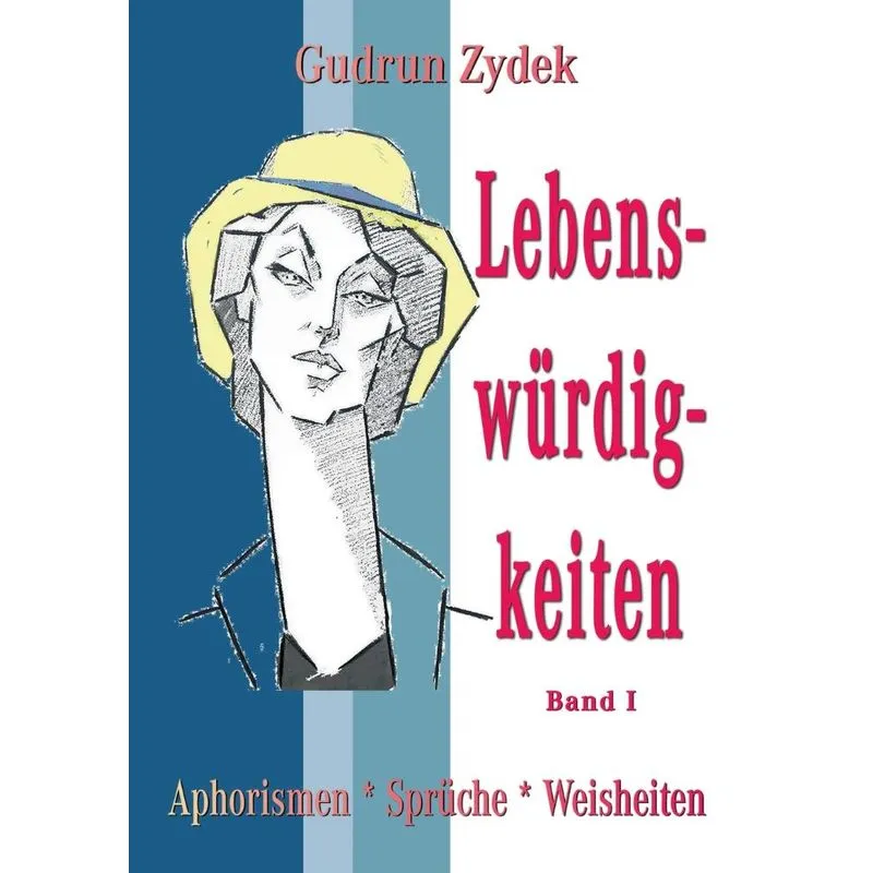 Lebenswürdigkeiten Band I