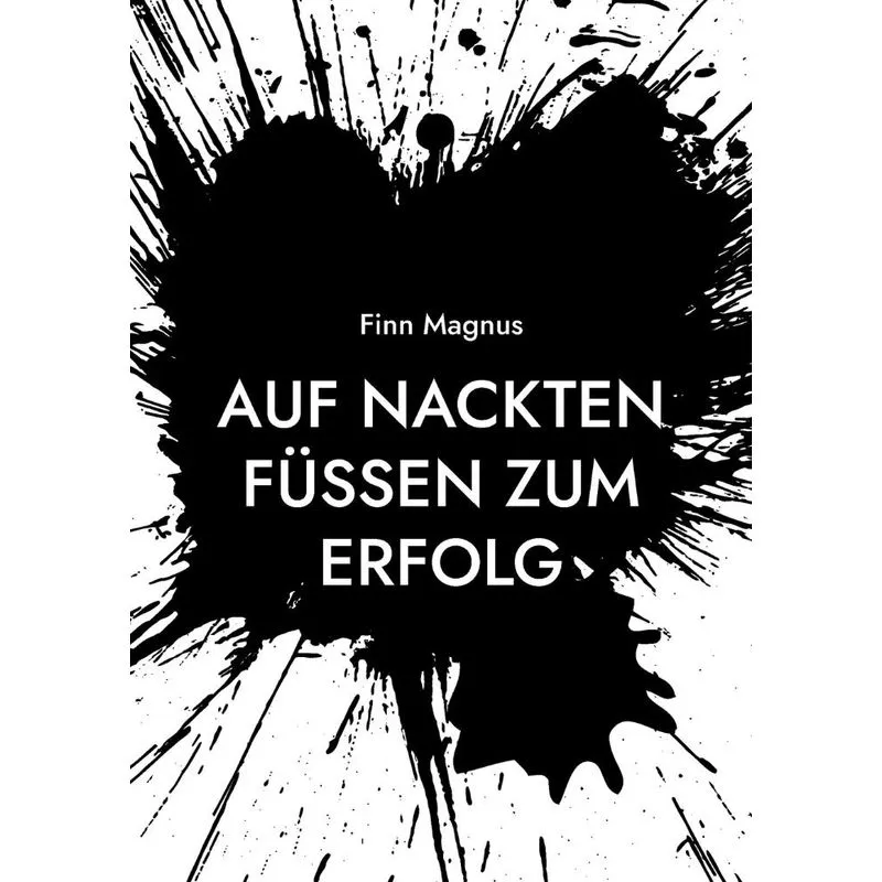 Auf Nackten Füßen Zum Erfolg