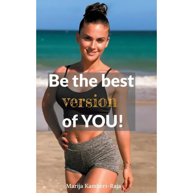 Be The Best Version Of You