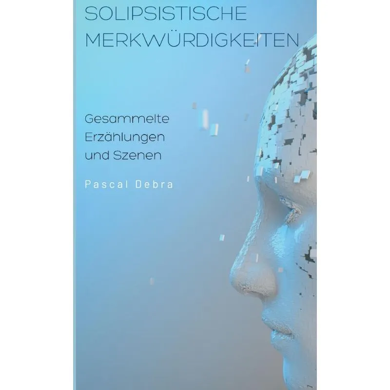 Solipsistische Merkwürdigkeiten