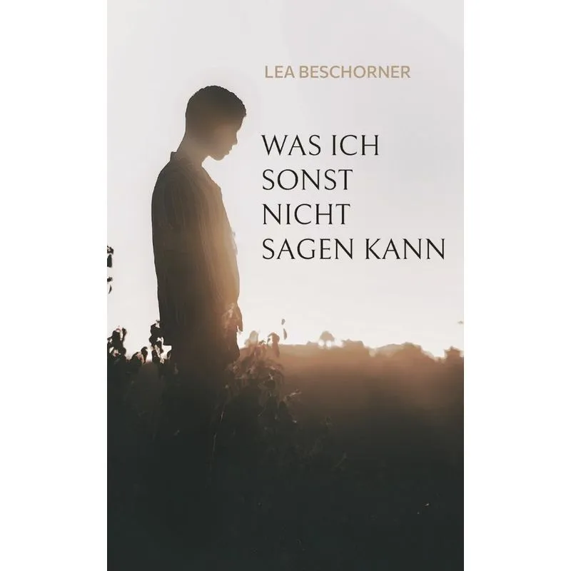 Was Ich Sonst Nicht Sagen Kann