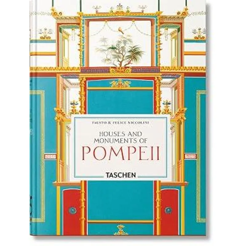 Fausto & Felice Niccolini. Houses and Monuments of Pompeii. 45Th Ed.