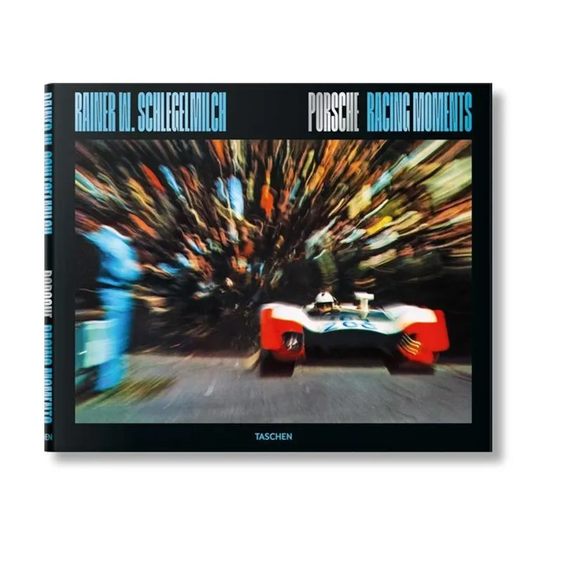 RAINER W, SCHLEGELMILCH, PORSCHE RACING MOMENTS