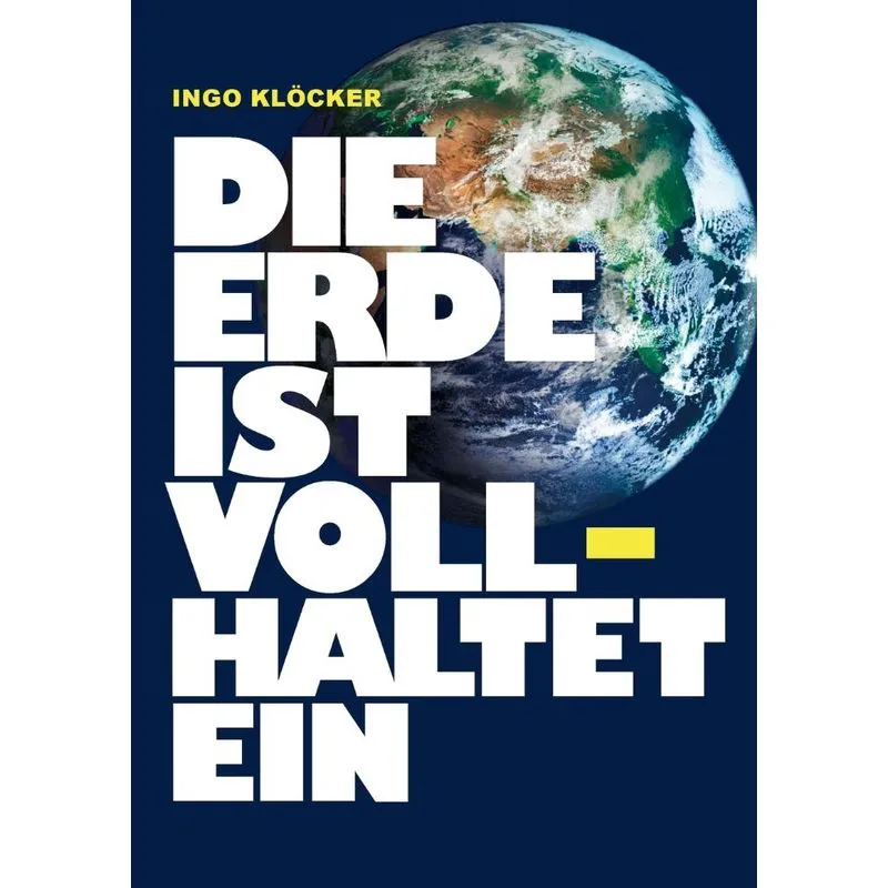 Die Erde Ist Voll Haltet Ein