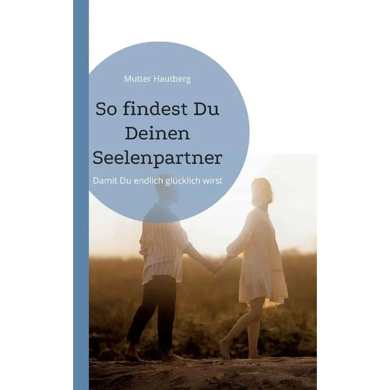 So Findest Du Deinen Seelenpartner