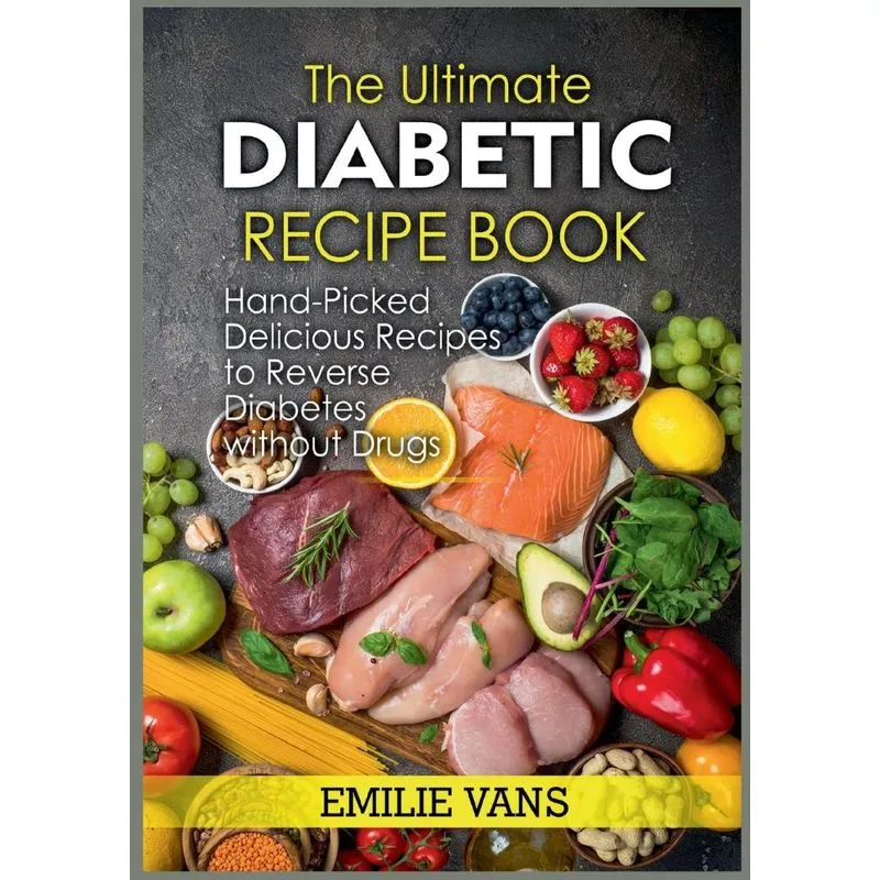 The Ultimate Diabetic Recipe Book