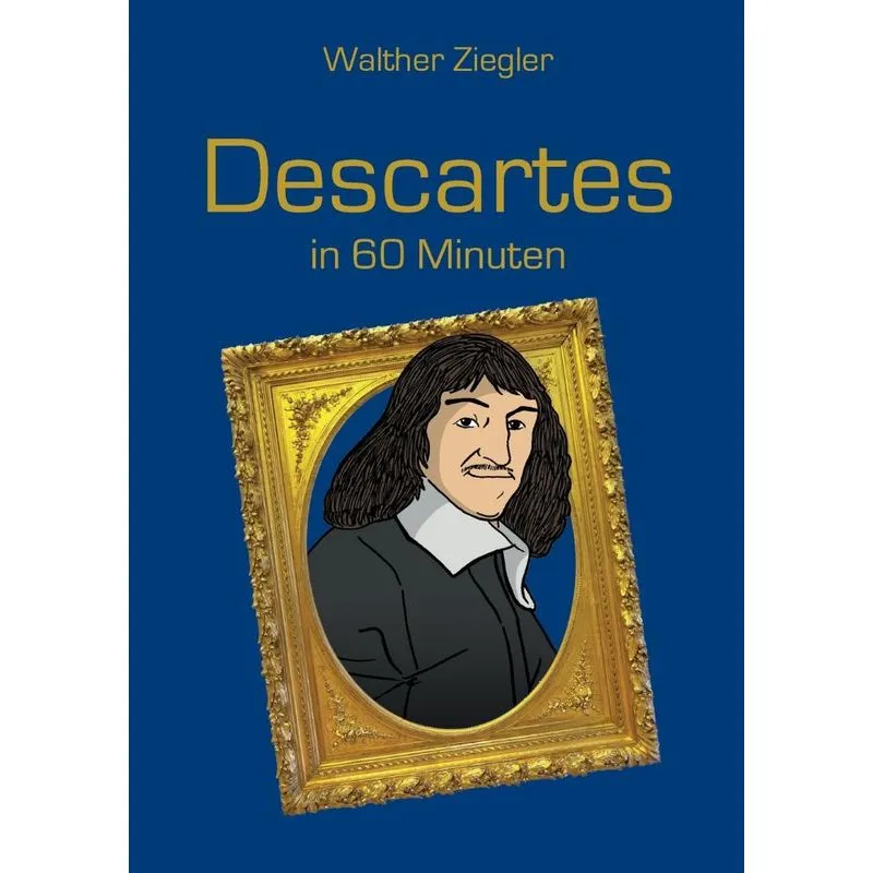 Descartes In 60 Minuten