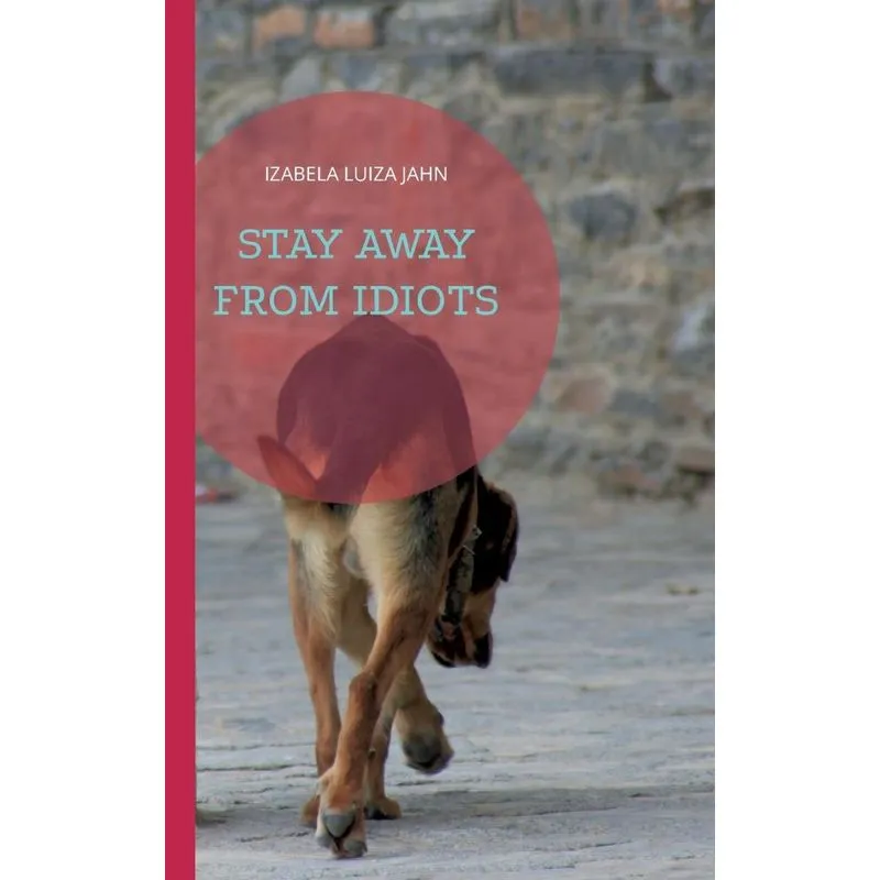 Stay Away From Idiots