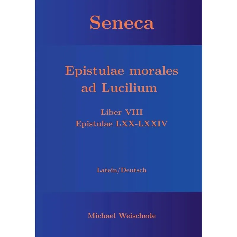 Seneca - Epistulae morales ad Lucilium - Liber viii Epistul