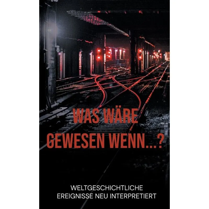 Was Wäre Gewesen Wenn...?