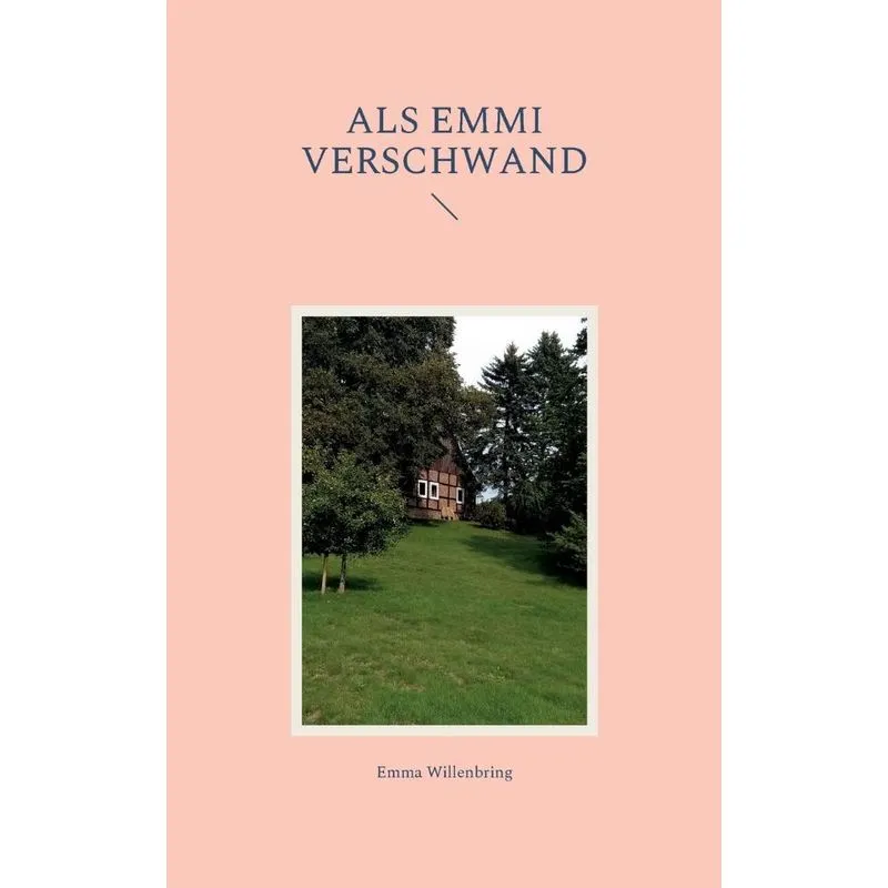 Als Emmi Verschwand
