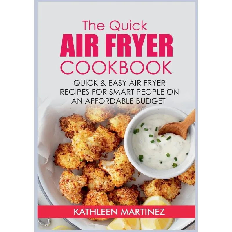 The Quick Air Fryer Cookbook