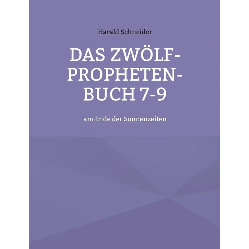 Das Zwölf-propheten-buch 7-9