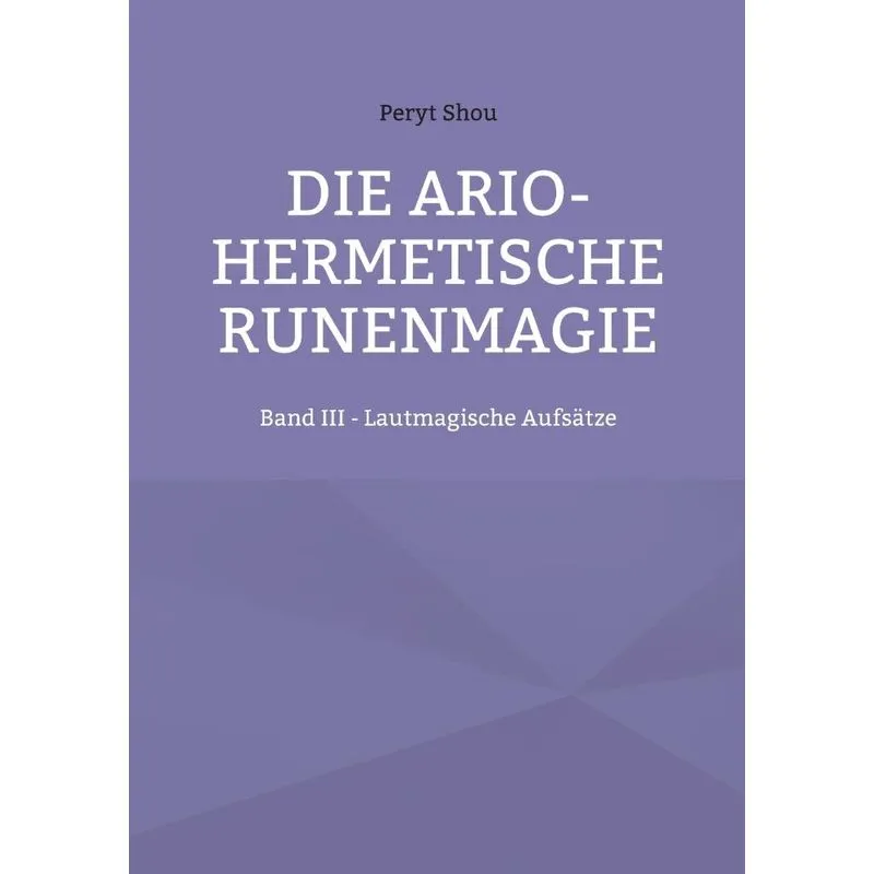 Die Ario-hermetische Runenmagie