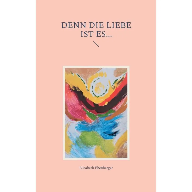 Denn Die Liebe Ist Es...