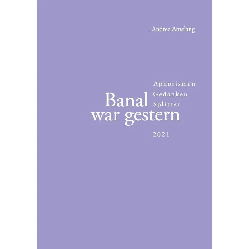Banal War Gestern