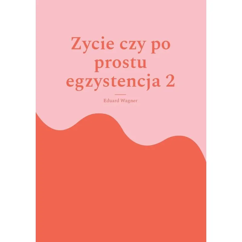 Zycie Czy Po Prostu Egzystencja 2
