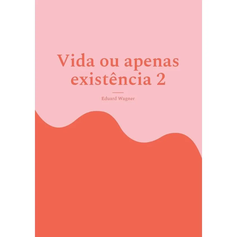 Vida Ou Apenas Existência 2