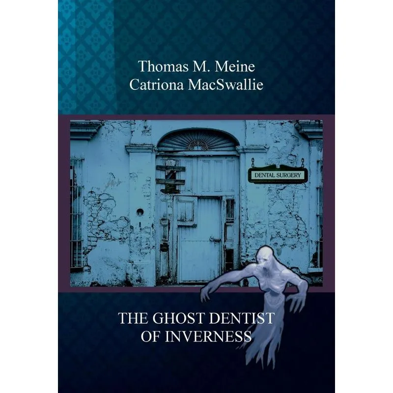 The Ghost Dentist Of Inverness