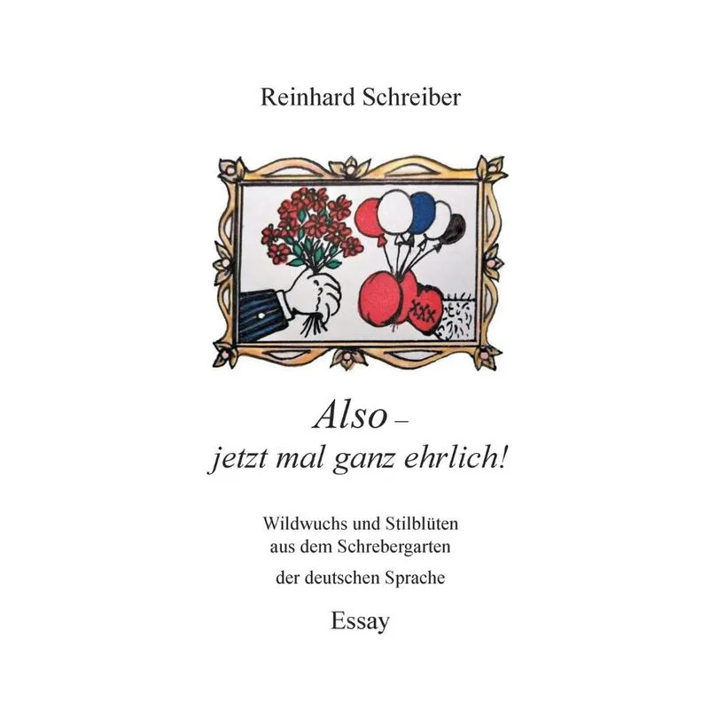 Also - Jetzt Mal Ganz Ehrlich!