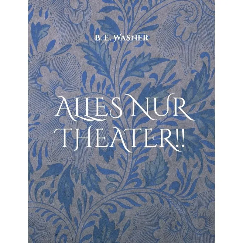 Alles Nur Theater !!