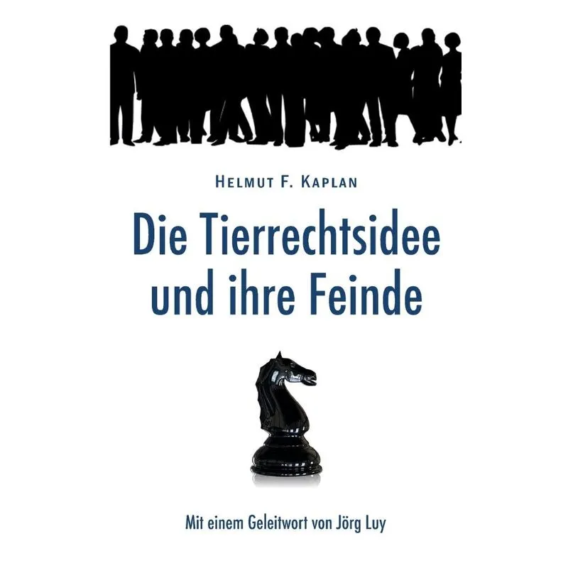 Die Tierrechtsidee Und Ihre Feinde